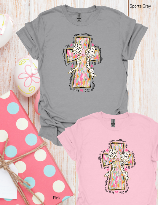 Easter Cross (He is risen Matthew 28:6) Shirt