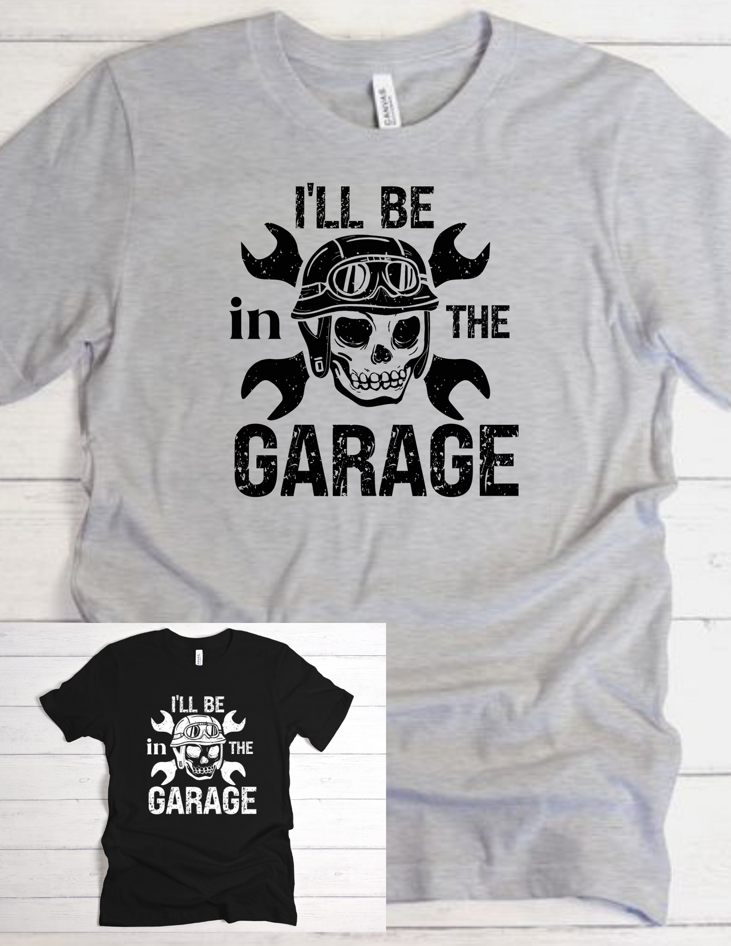 I'll Be In the Garage Shirt